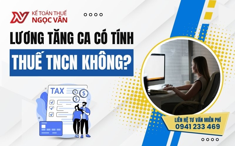 Lương tăng ca có tính thuế TNCN 
