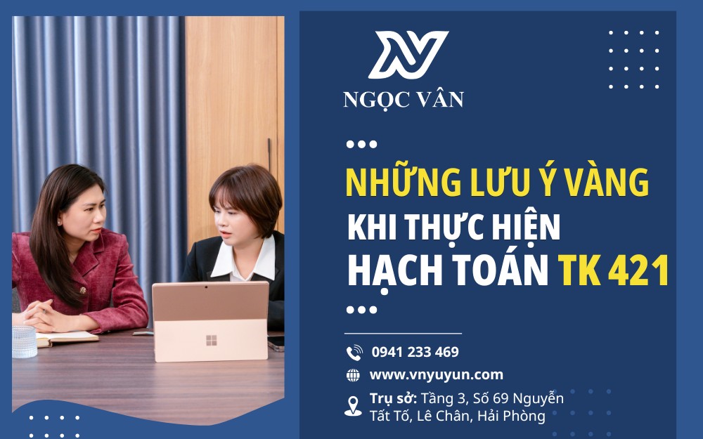 Lưu ý khi thực hiện hạch toán tài khoản 421