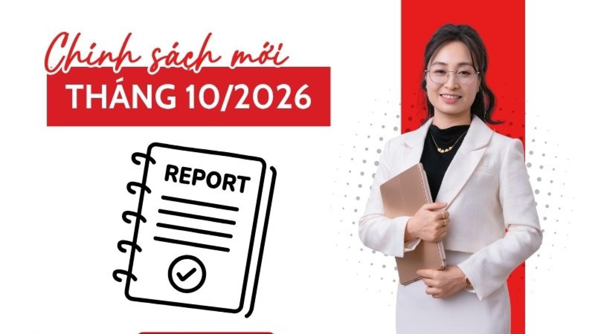 Chính sách mới tháng 10/2026: 7 quy định đáng chú ý người dân và doanh nghiệp cần biết