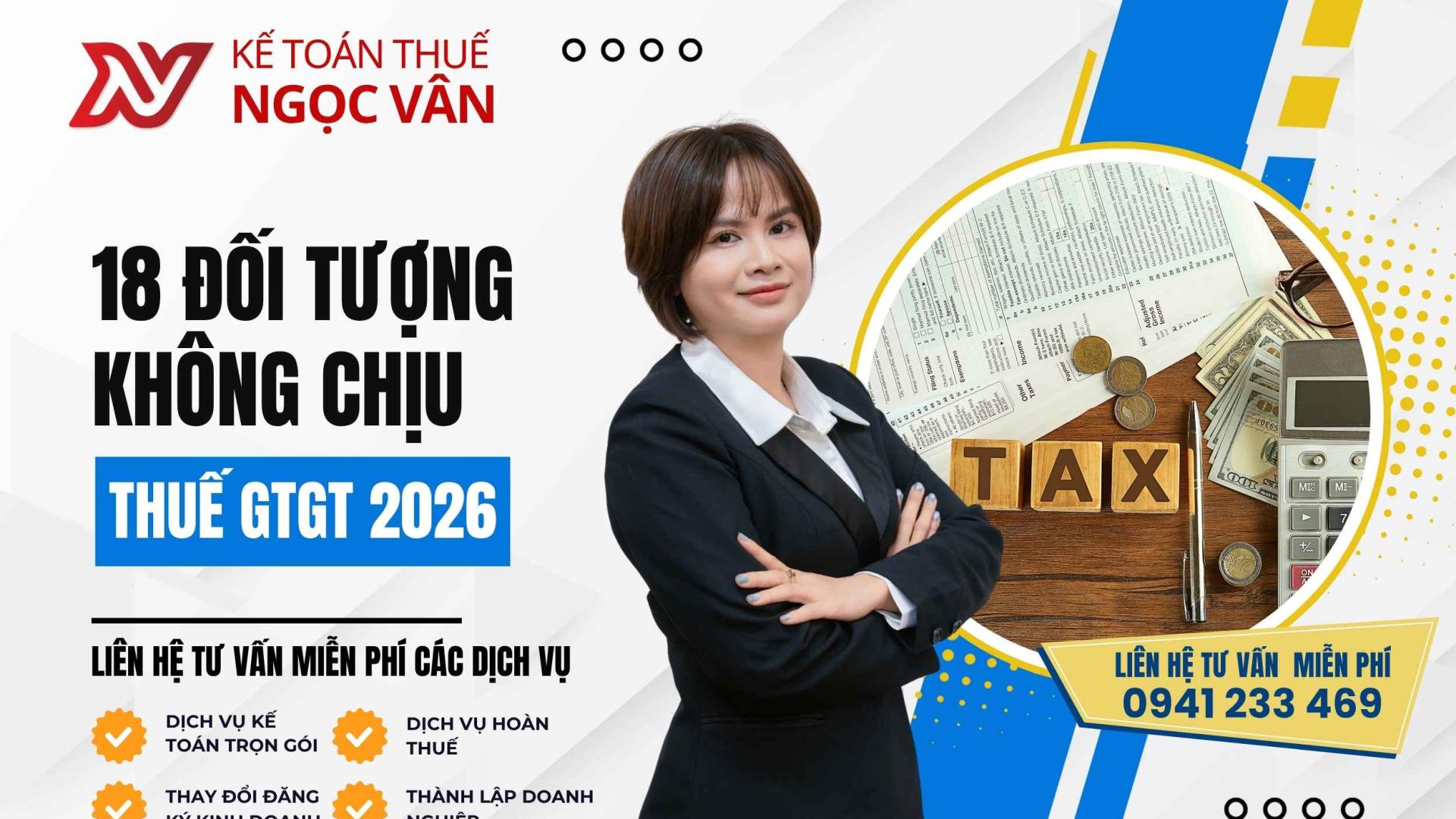 Chi Tiết 18 Đối Tượng Không Chịu Thuế GTGT 2026 Từ Ngày 20/6/2026