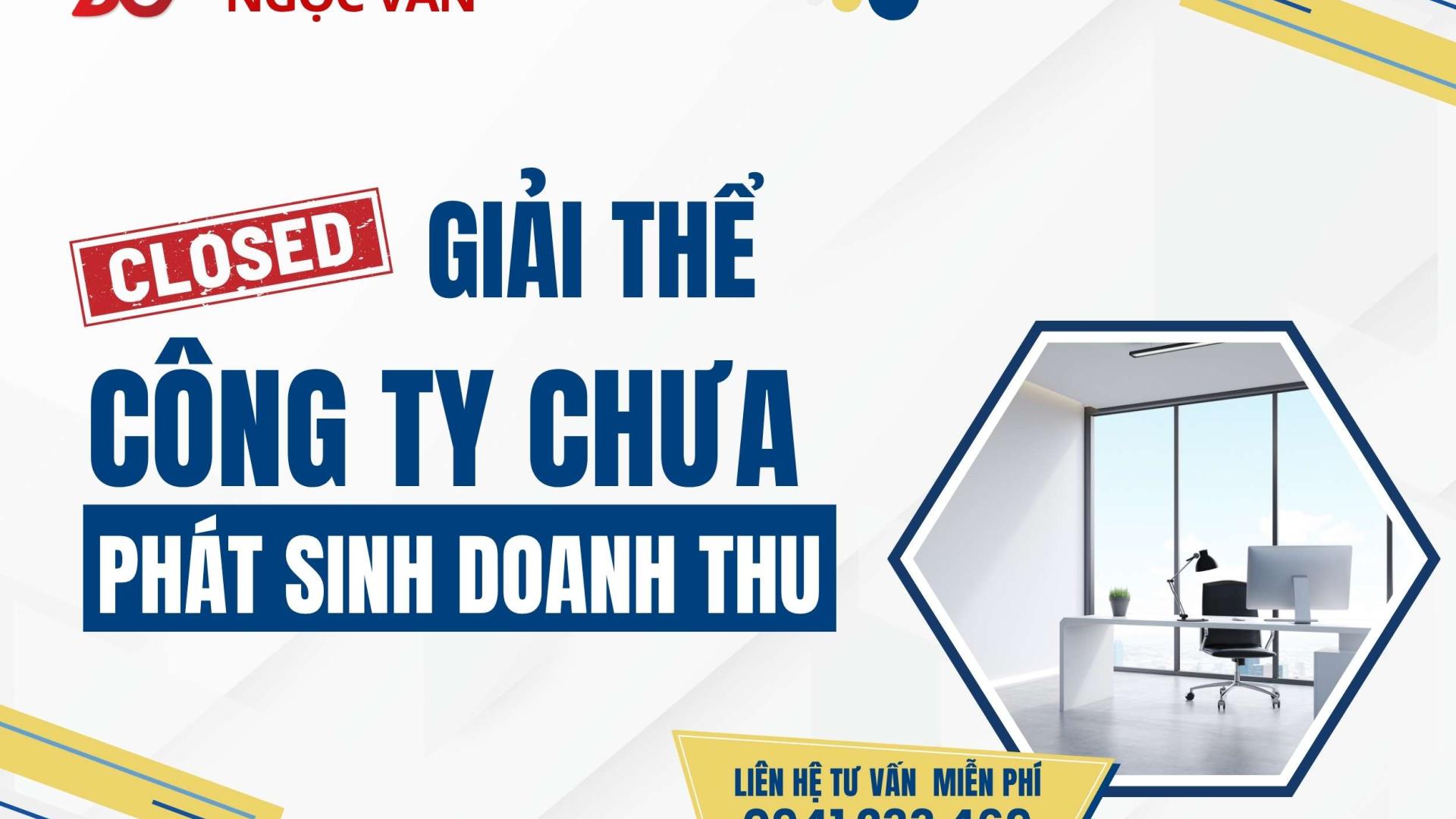 Giải thể công ty chưa phát sinh doanh thu: Thủ tục nhanh chóng, chi phí tối ưu năm 2026