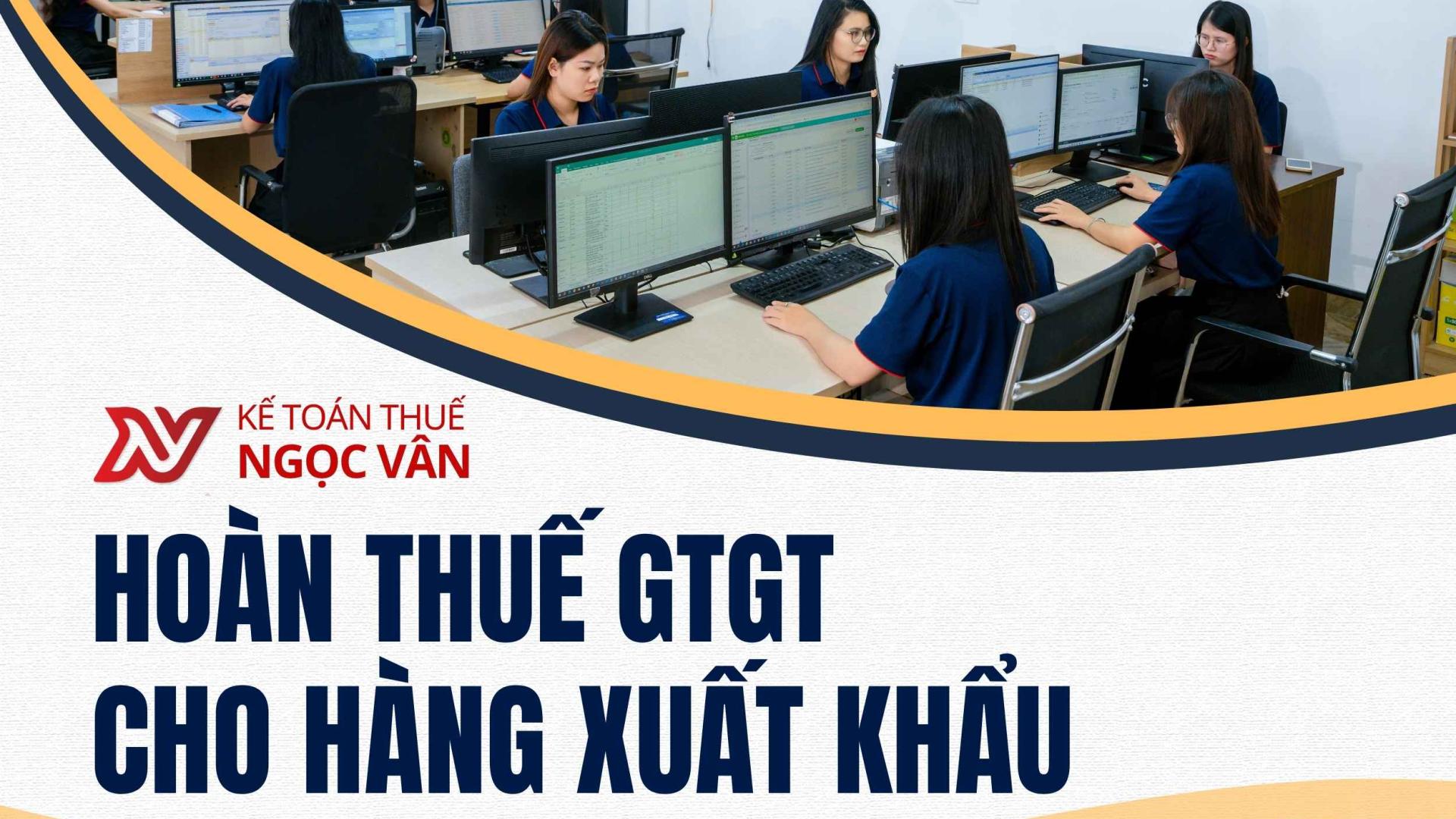 Hướng dẫn chi tiết thủ tục hoàn thuế gtgt cho hàng xuất khẩu