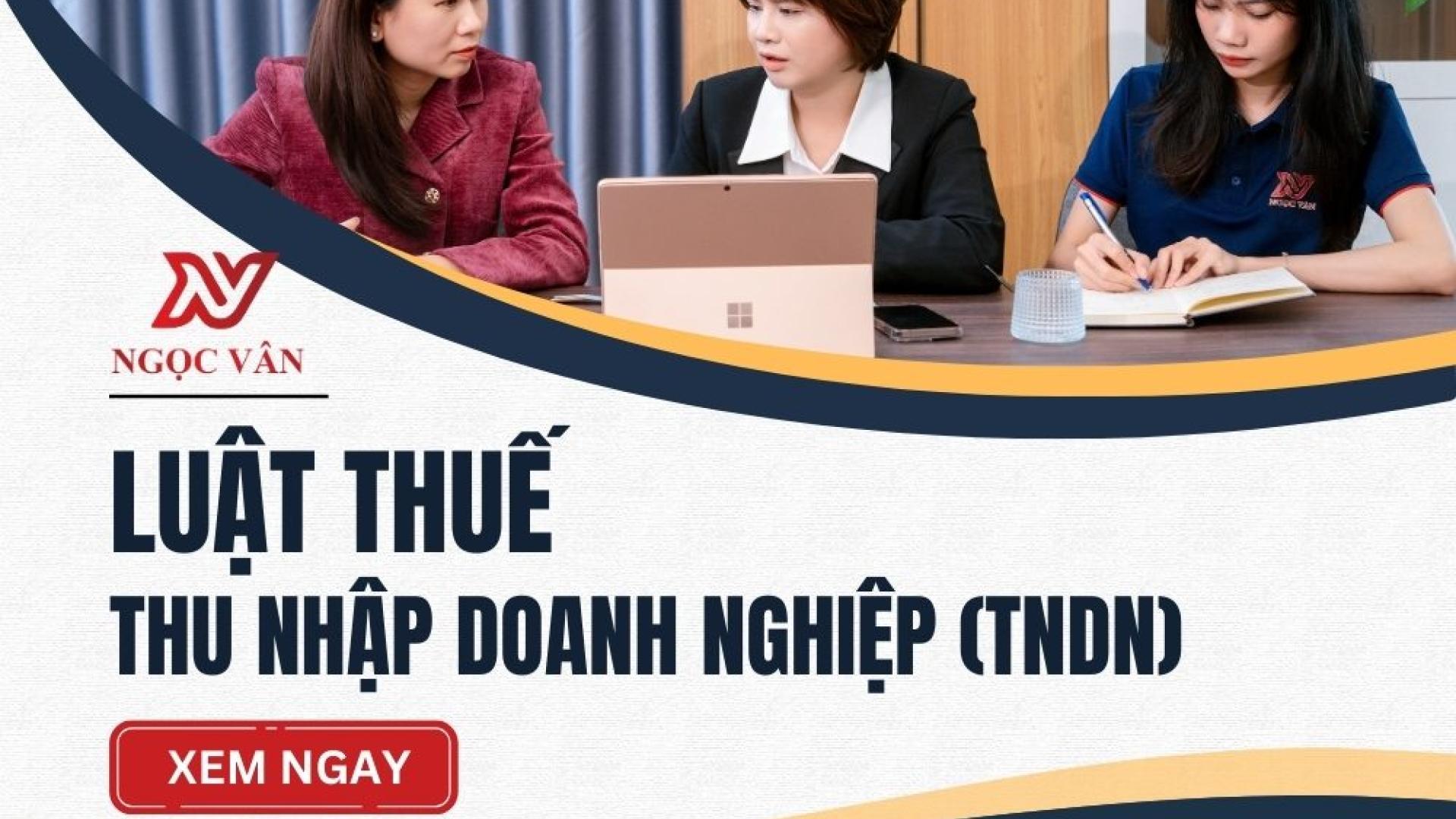 Luật thuế thu nhập doanh nghiệp 2025: Hướng dẫn chi tiết