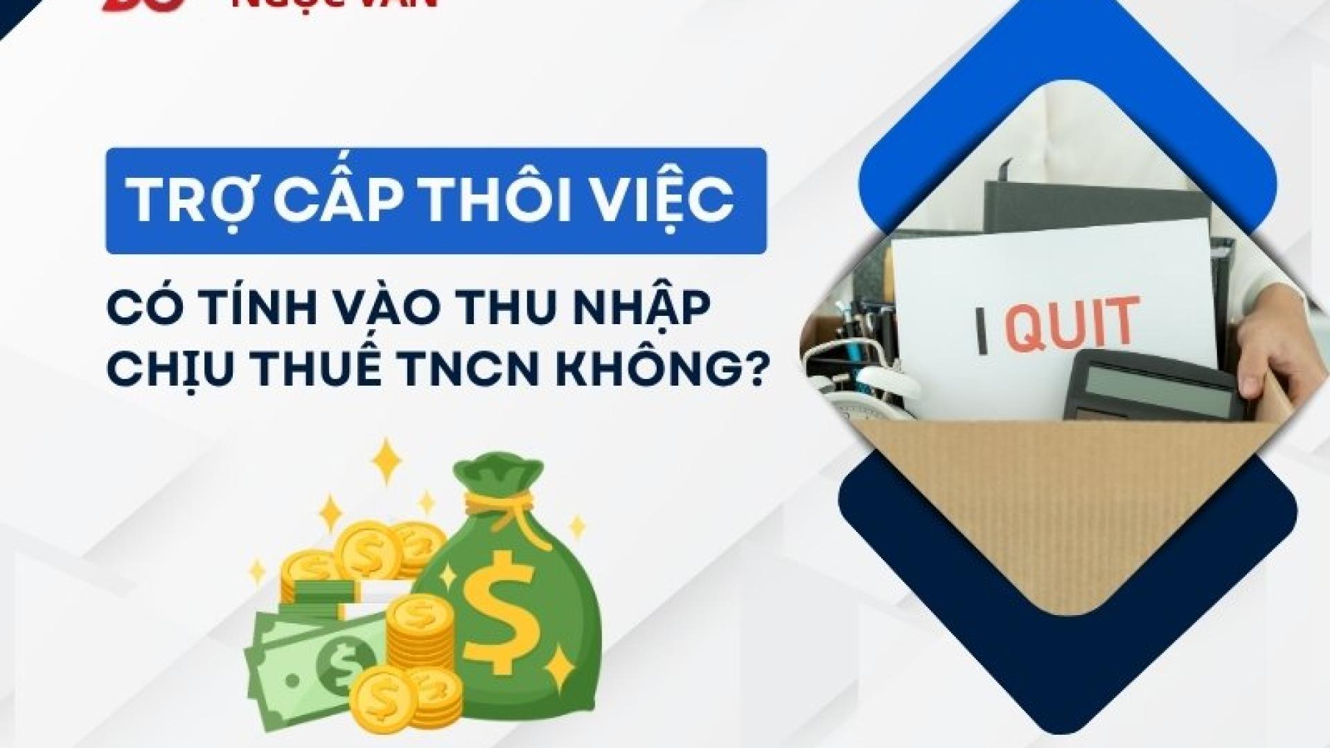 Trợ Cấp Thôi Việc Có Tính Thuế TNCN Không? Hướng Dẫn Chi Tiết Từ 1/7/2026