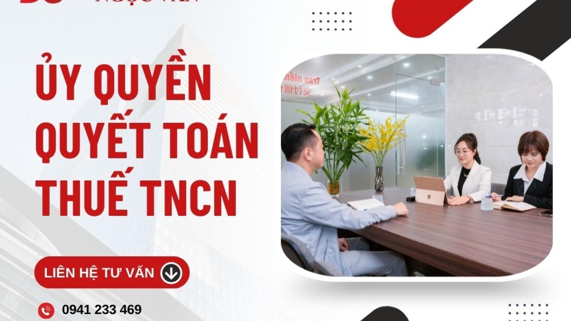 Uỷ Quyền Quyết Toán Thuế TNCN 2025: Điều kiện và hướng dẫn