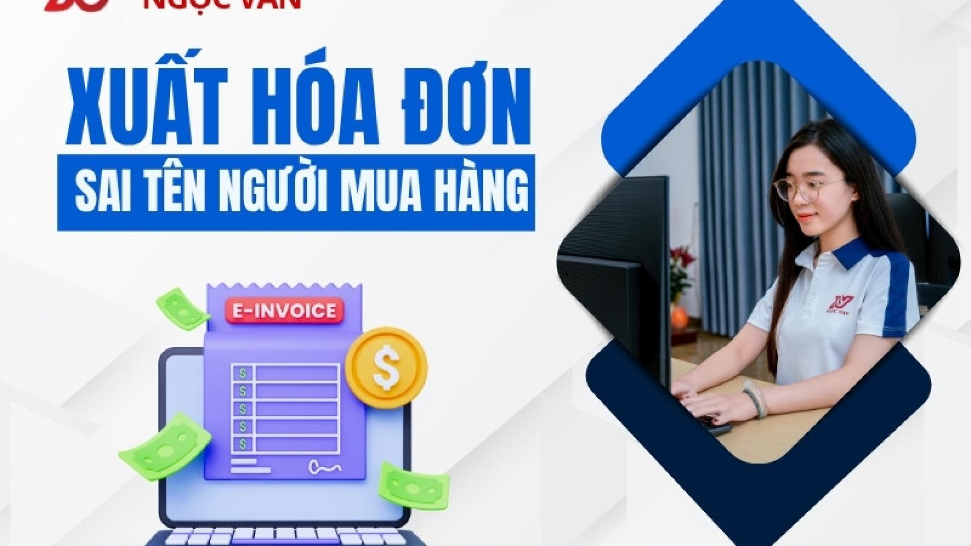 Xử Lý Xuất Hóa Đơn Sai Tên Người Mua Hàng Theo Thông Tư 91 Như Thế Nào?