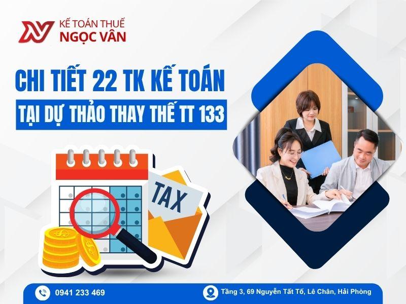 Chi tiết 22 tài khoản kế toán tại Dự thảo thay thế Thông tư 133