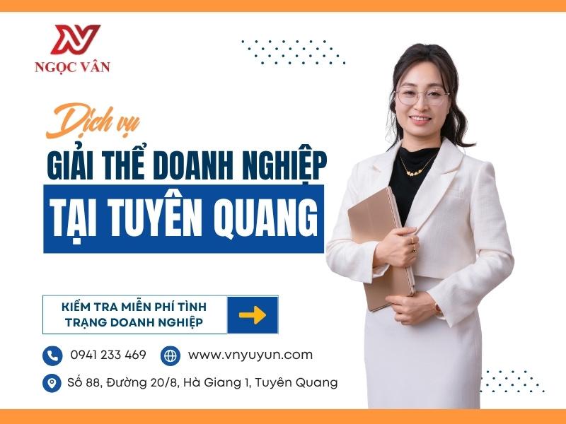 Dịch Vụ Giải Thể Doanh Nghiệp Tại Tuyên Quang – Xử Lý Nhanh, Tránh Phạt