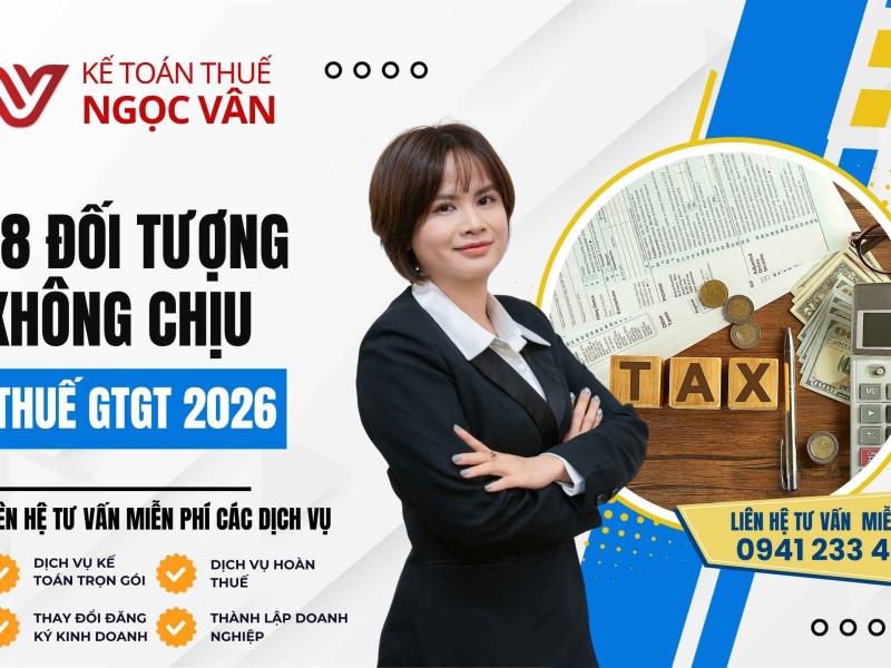 Chi Tiết 18 Đối Tượng Không Chịu Thuế GTGT 2026 Từ Ngày 20/6/2026
