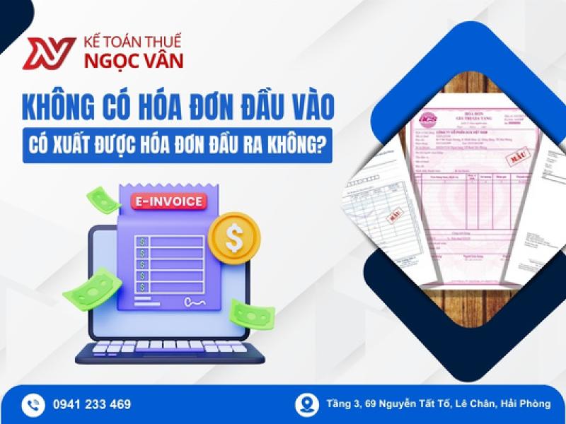 Không có hóa đơn đầu vào có xuất hóa đơn đầu ra được không? 