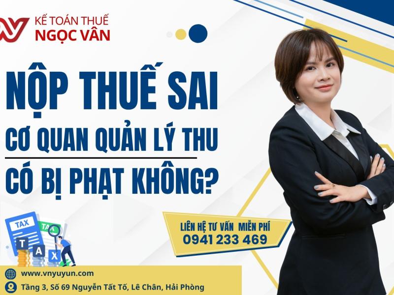 Nộp thuế sai cơ quan quản lý thu có bị phạt không và cách xử lý