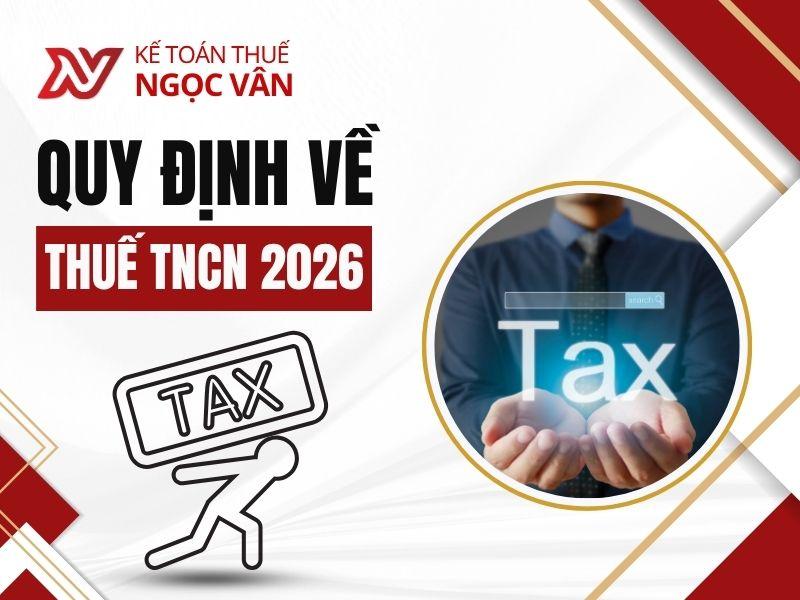 Quy định về thuế TNCN 2026 người làm công ăn lương cần biết