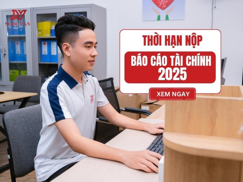 Thời hạn nộp báo cáo tài chính năm 2025: Cập nhật mới nhất và hướng dẫn chi tiết